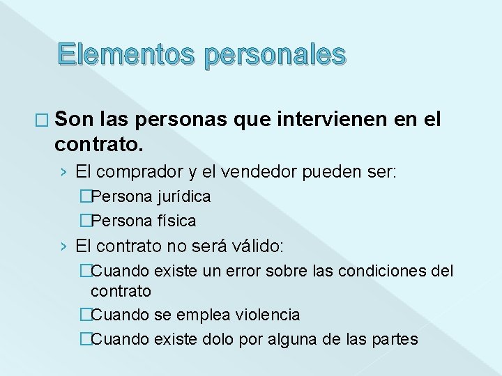 Elementos personales � Son las personas que intervienen en el contrato. › El comprador