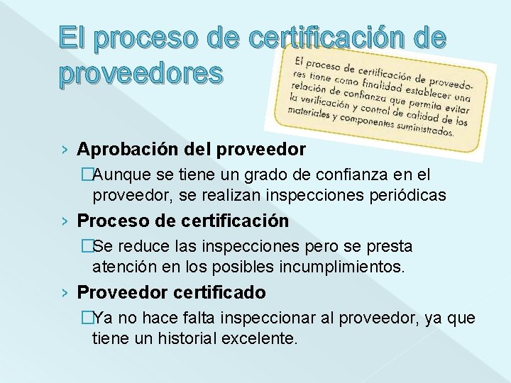 El proceso de certificación de proveedores › Aprobación del proveedor �Aunque se tiene un