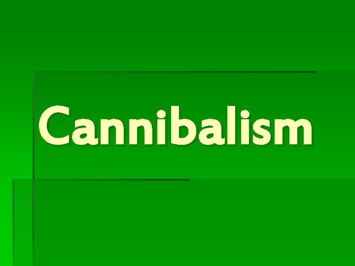 Cannibalism 