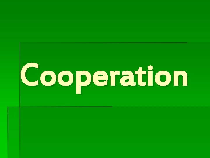 Cooperation 
