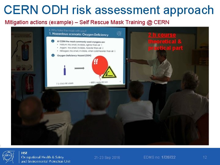 CERN ODH risk assessment approach Mitigation actions (example) – Self Rescue Mask Training @