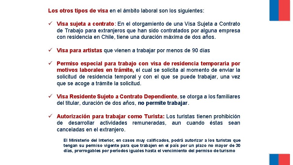 Los otros tipos de visa en el ámbito laboral son los siguientes: ü Visa