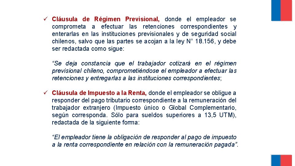 ü Cláusula de Régimen Previsional, donde el empleador se comprometa a efectuar las retenciones