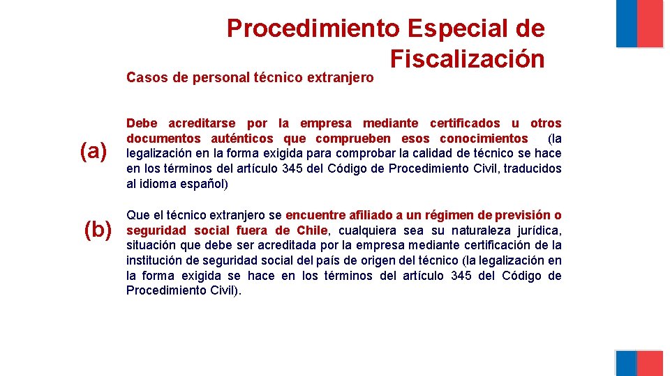 Procedimiento Especial de Fiscalización Casos de personal técnico extranjero (a) (b) Debe acreditarse por