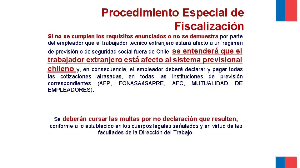 Procedimiento Especial de Fiscalización Si no se cumplen los requisitos enunciados o no se