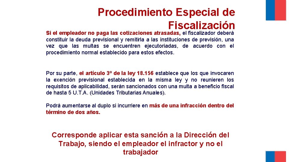 Procedimiento Especial de Fiscalización Si el empleador no paga las cotizaciones atrasadas, el fiscalizador