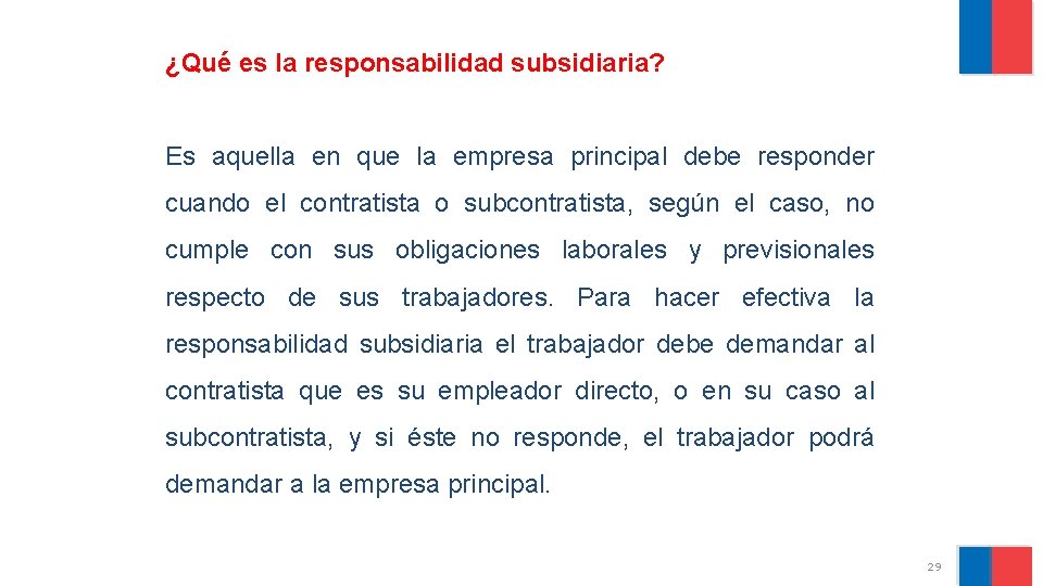 ¿Qué es la responsabilidad subsidiaria? Es aquella en que la empresa principal debe responder