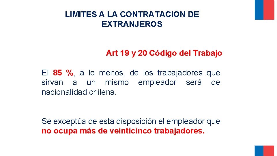 LIMITES A LA CONTRATACION DE EXTRANJEROS Art 19 y 20 Código del Trabajo El