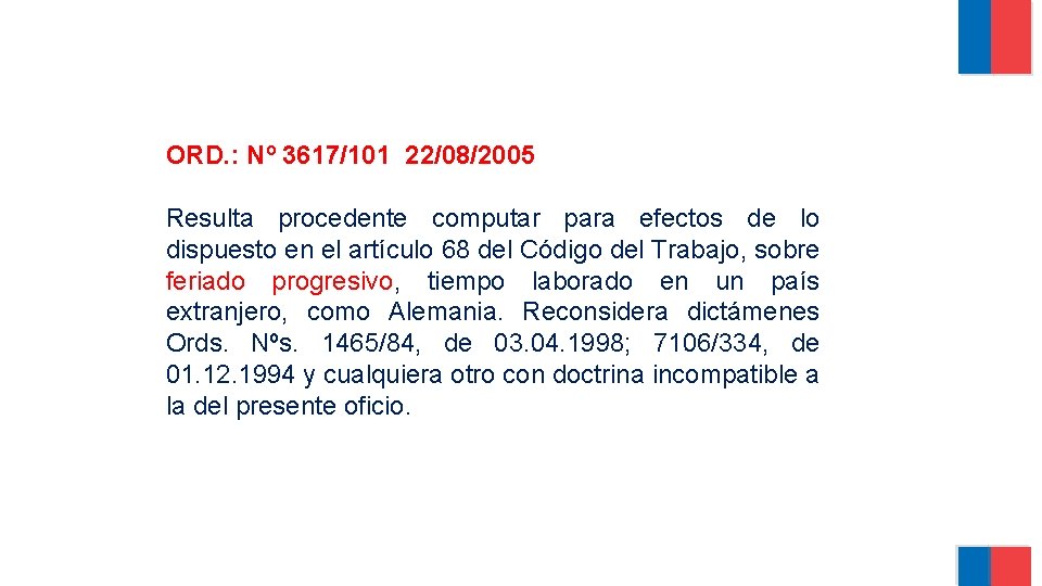 ORD. : Nº 3617/101 22/08/2005 Resulta procedente computar para efectos de lo dispuesto en