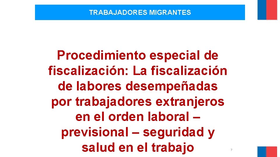 TRABAJADORES MIGRANTES Procedimiento especial de fiscalización: La fiscalización de labores desempeñadas por trabajadores extranjeros