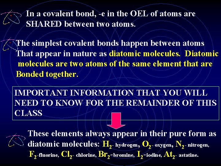 In a covalent bond, -e in the OEL of atoms are SHARED between two