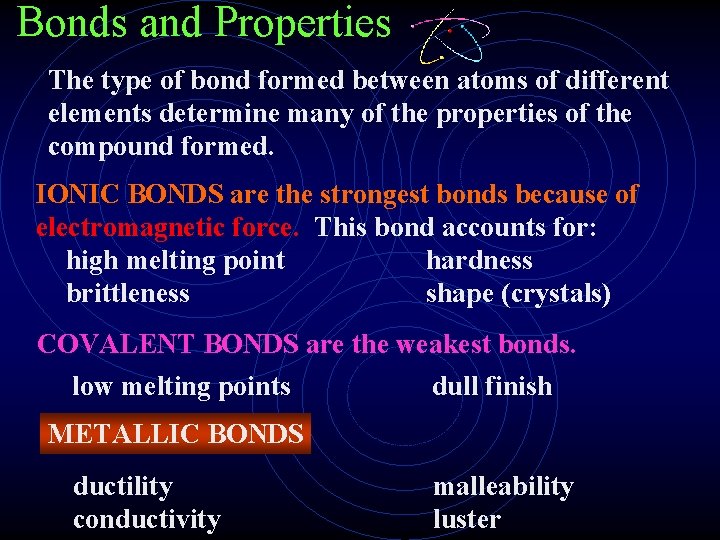 Bonds and Properties The type of bond formed between atoms of different elements determine