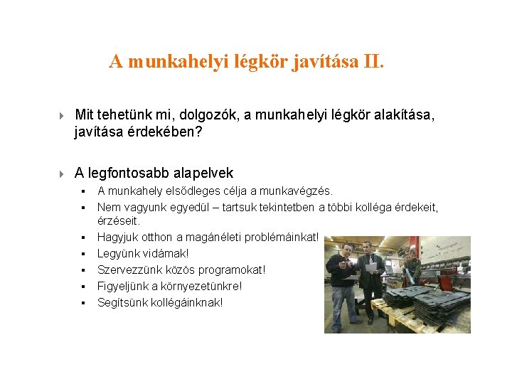 A munkahelyi légkör javítása II. Mit tehetünk mi, dolgozók, a munkahelyi légkör alakítása, javítása