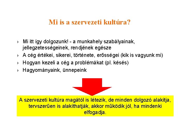 Mi is a szervezeti kultúra? Mi itt így dolgozunk! - a munkahely szabályainak, jellegzetességeinek,