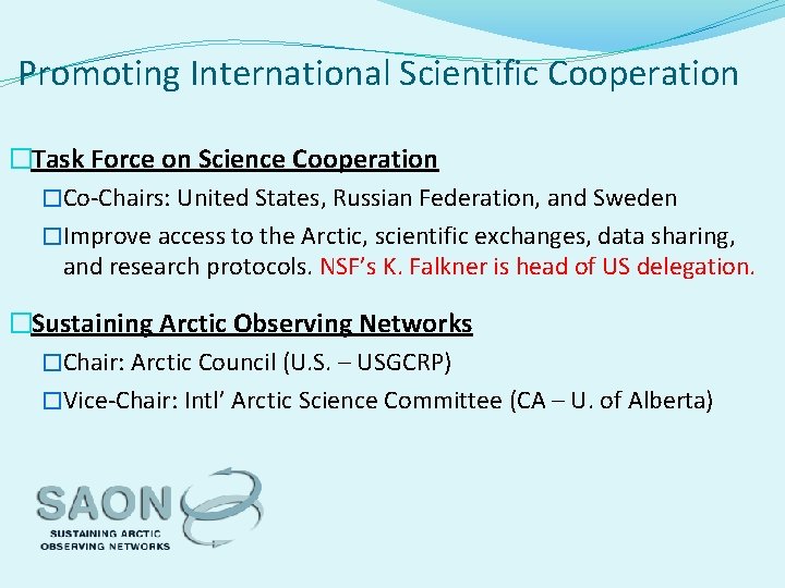 Promoting International Scientific Cooperation �Task Force on Science Cooperation �Co-Chairs: United States, Russian Federation,