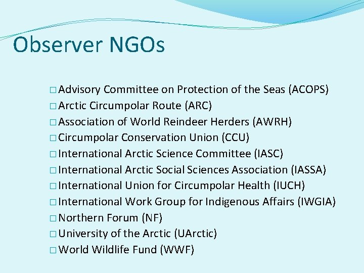 Observer NGOs � Advisory Committee on Protection of the Seas (ACOPS) � Arctic Circumpolar