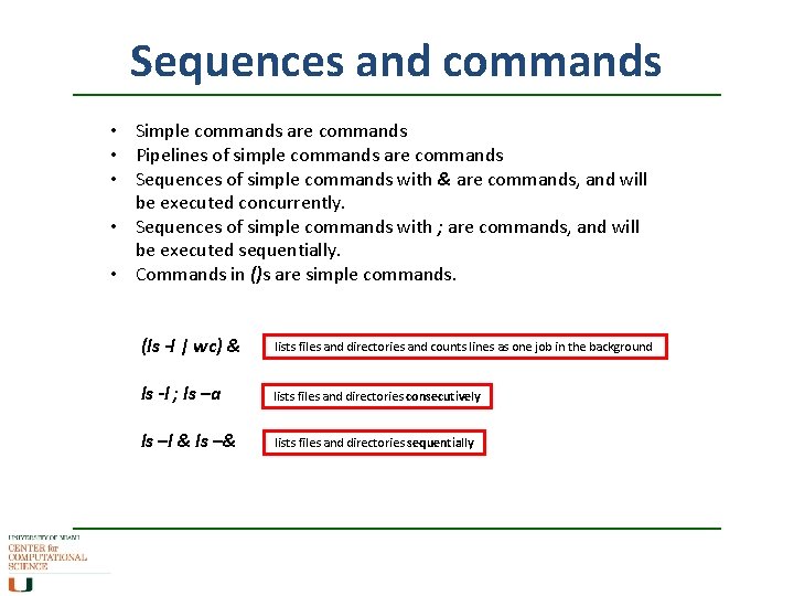Sequences and commands • Simple commands are commands • Pipelines of simple commands are