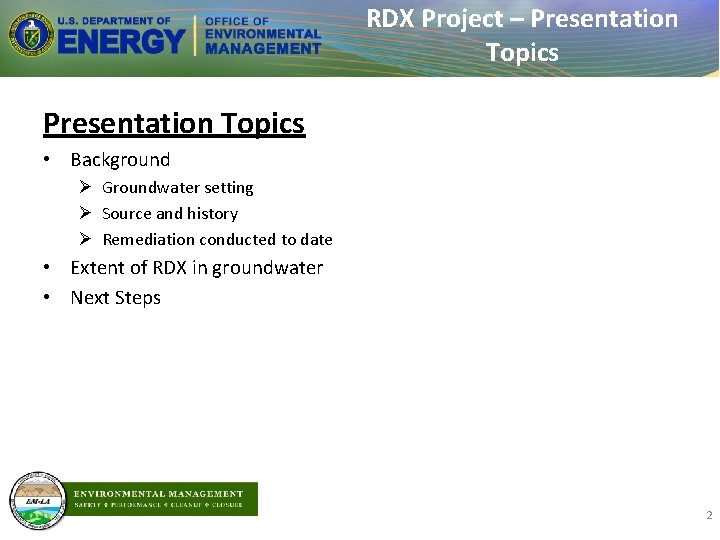 RDX Project – Presentation Topics • Background Ø Groundwater setting Ø Source and history