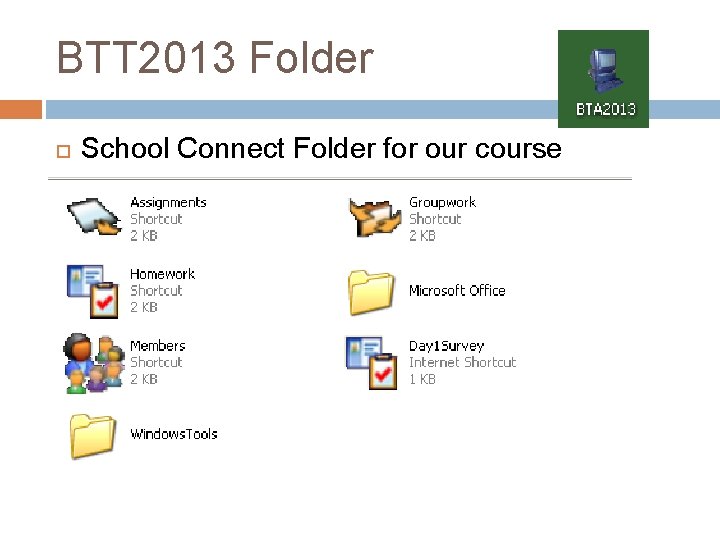 BTT 2013 Folder School Connect Folder for our course 