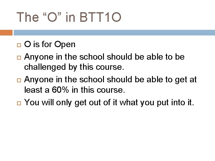The “O” in BTT 1 O O is for Open Anyone in the school