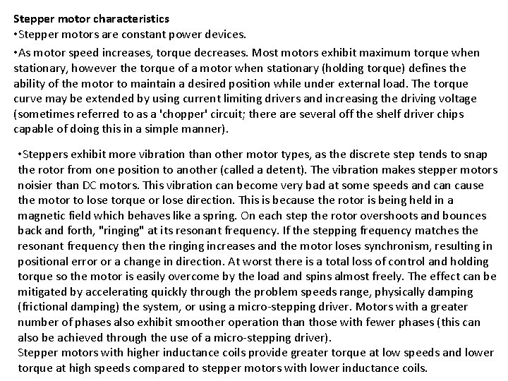 Stepper motor characteristics • Stepper motors are constant power devices. • As motor speed