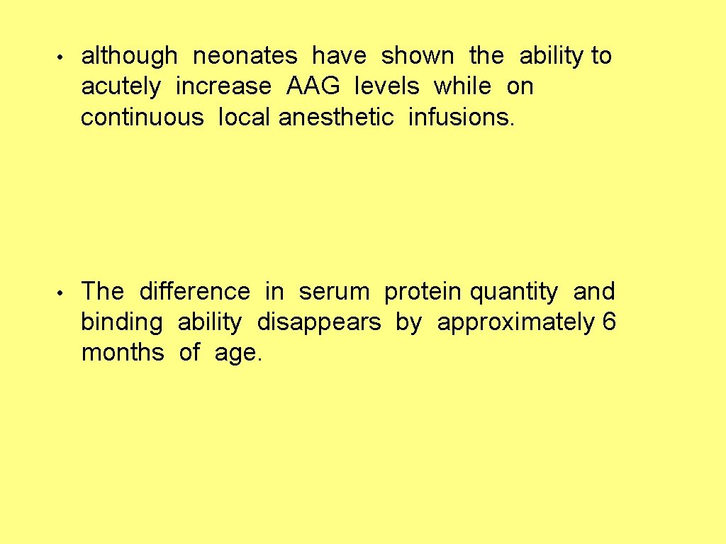  • although neonates have shown the ability to acutely increase AAG levels while