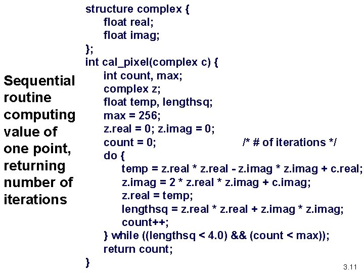 Sequential routine computing value of one point, returning number of iterations structure complex {
