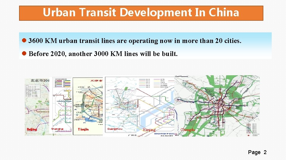 Urban Transit Development In China l 3600 KM urban transit lines are operating now