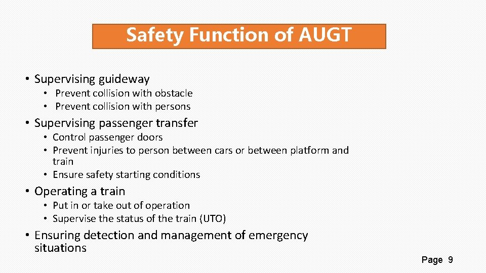 Safety Function of AUGT • Supervising guideway • Prevent collision with obstacle • Prevent