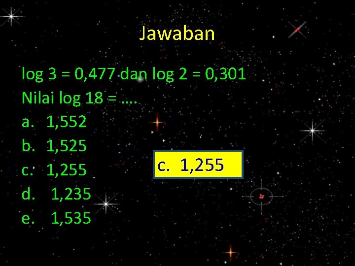 Jawaban log 3 = 0, 477 dan log 2 = 0, 301 Nilai log