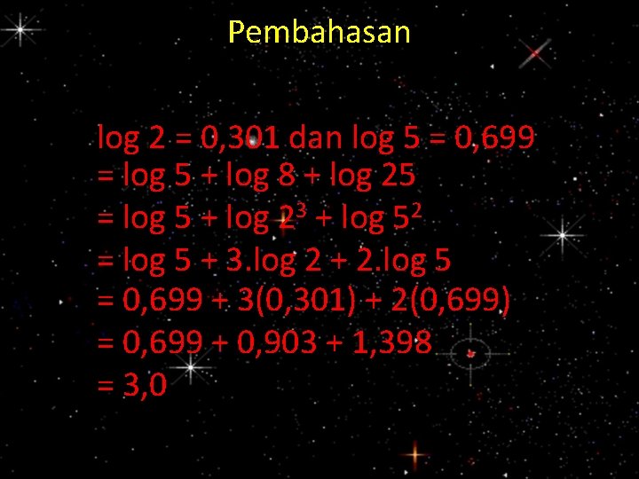 Pembahasan log 2 = 0, 301 dan log 5 = 0, 699 = log