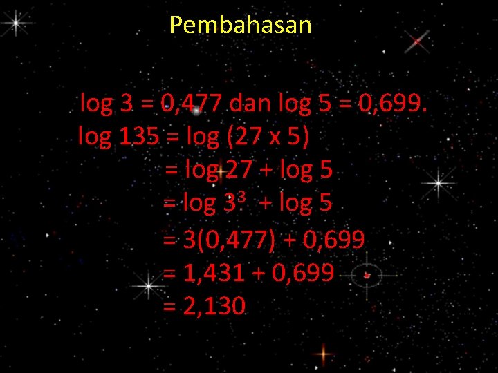 Pembahasan log 3 = 0, 477 dan log 5 = 0, 699. log 135