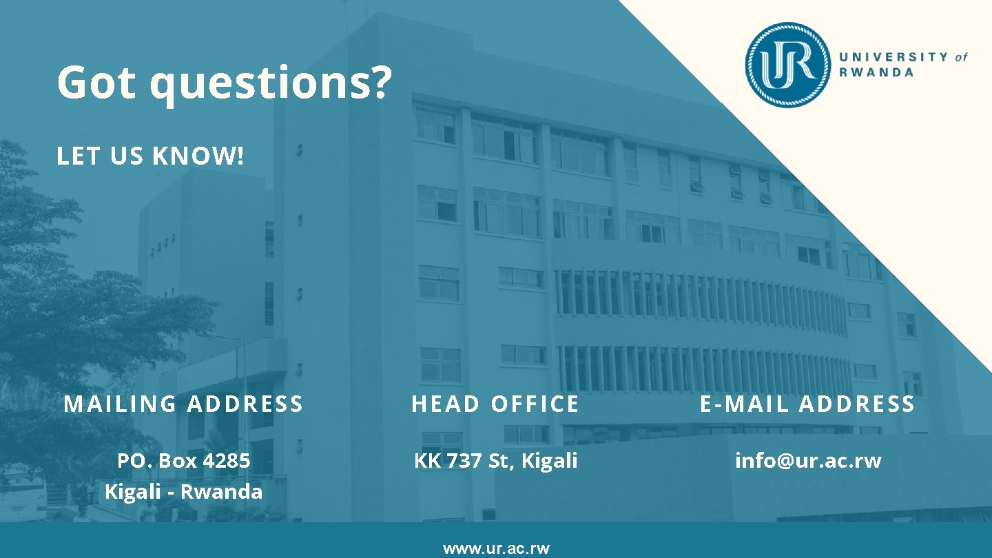 Got questions? LET US KNOW! MAILING ADDRESS HEAD OFFICE E-MAIL ADDRESS PO. Box 4285