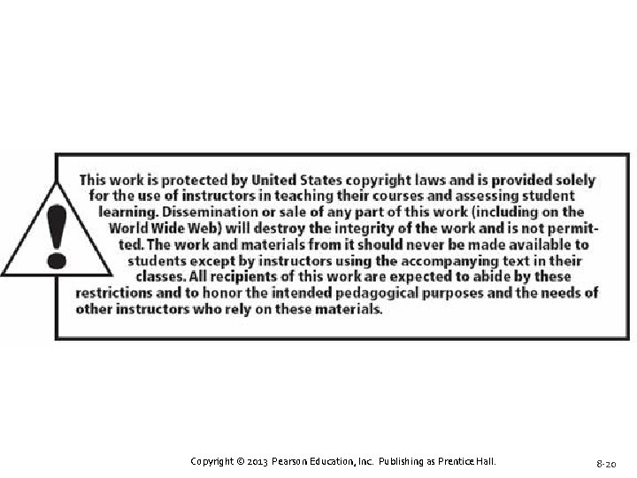 Copyright © 2013 Pearson Education, Inc. Publishing as Prentice Hall. 8 -20 