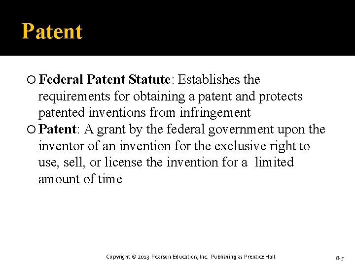 Patent Federal Patent Statute: Establishes the requirements for obtaining a patent and protects patented
