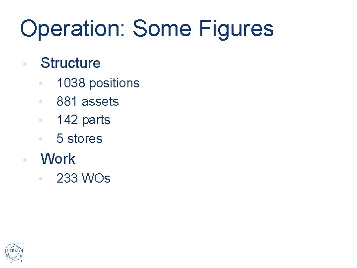 Operation: Some Figures • Structure • • • 1038 positions 881 assets 142 parts
