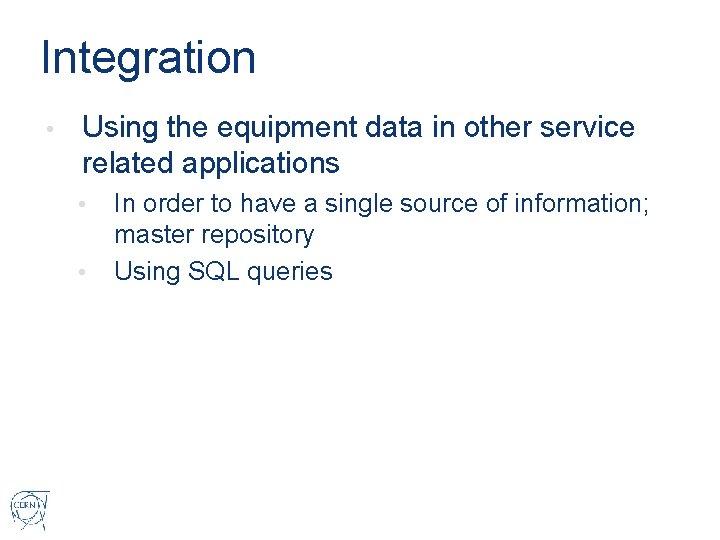 Integration • Using the equipment data in other service related applications • • In