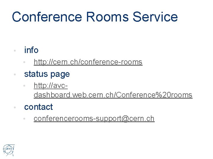 Conference Rooms Service • info • • status page • • http: //cern. ch/conference-rooms