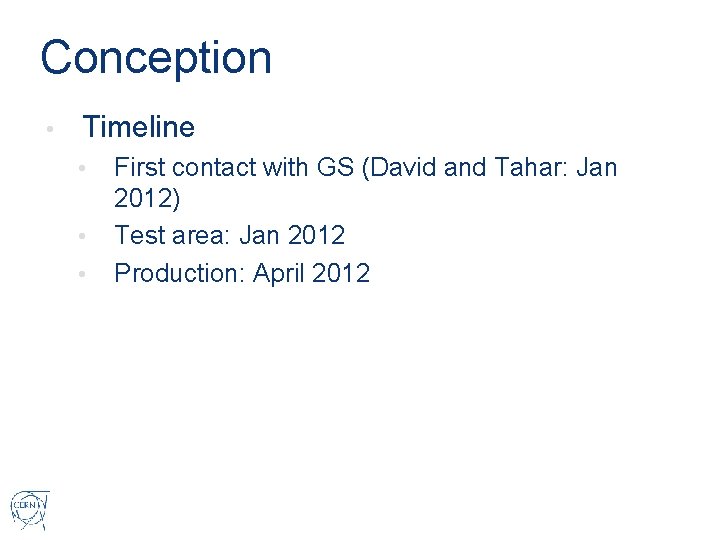 Conception • Timeline • • • First contact with GS (David and Tahar: Jan