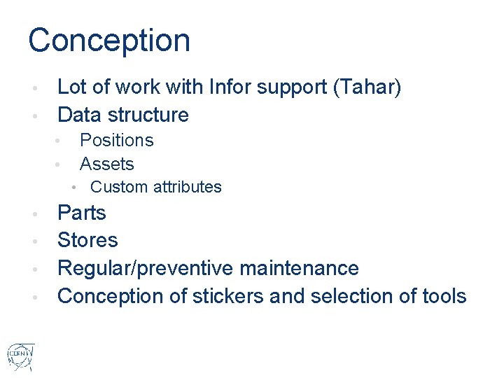 Conception Lot of work with Infor support (Tahar) • Data structure • • •