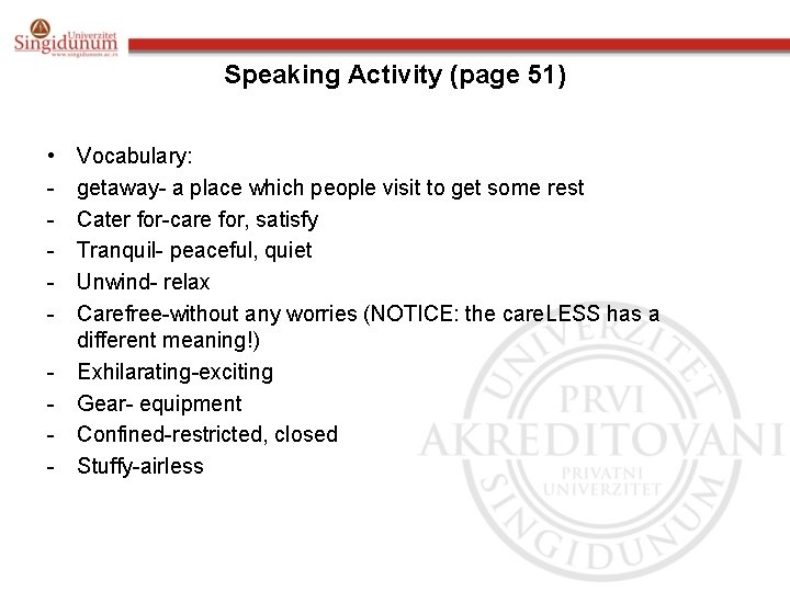 Speaking Activity (page 51) • - Vocabulary: getaway- a place which people visit to