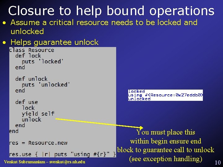 Closure to help bound operations • Assume a critical resource needs to be locked