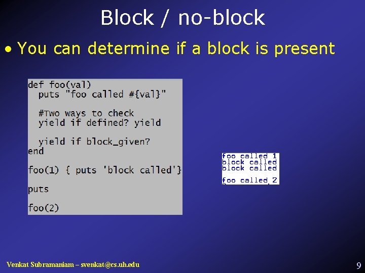 Block / no-block • You can determine if a block is present Venkat Subramaniam