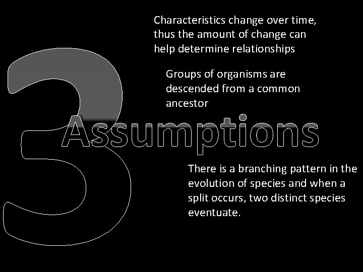 3 Characteristics change over time, thus the amount of change can help determine relationships