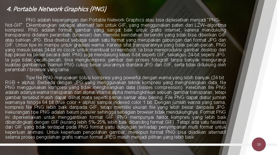 4. Portable Network Graphics (PNG) PNG adalah kepanjangan dari Portable Network Graphics atau bisa