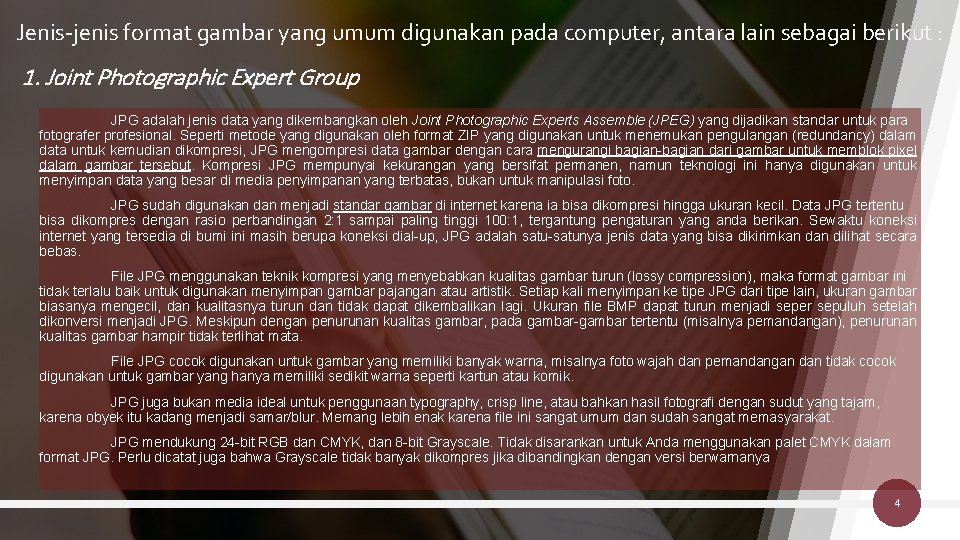 Jenis-jenis format gambar yang umum digunakan pada computer, antara lain sebagai berikut : 1.