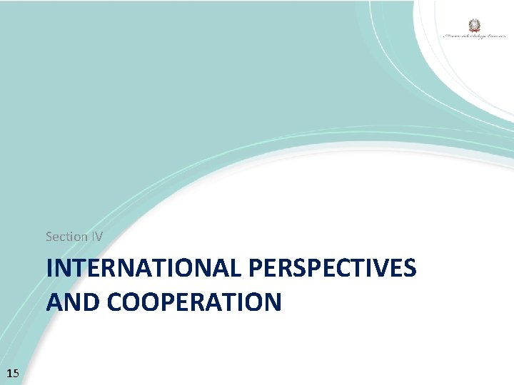 Section IV INTERNATIONAL PERSPECTIVES AND COOPERATION 15 