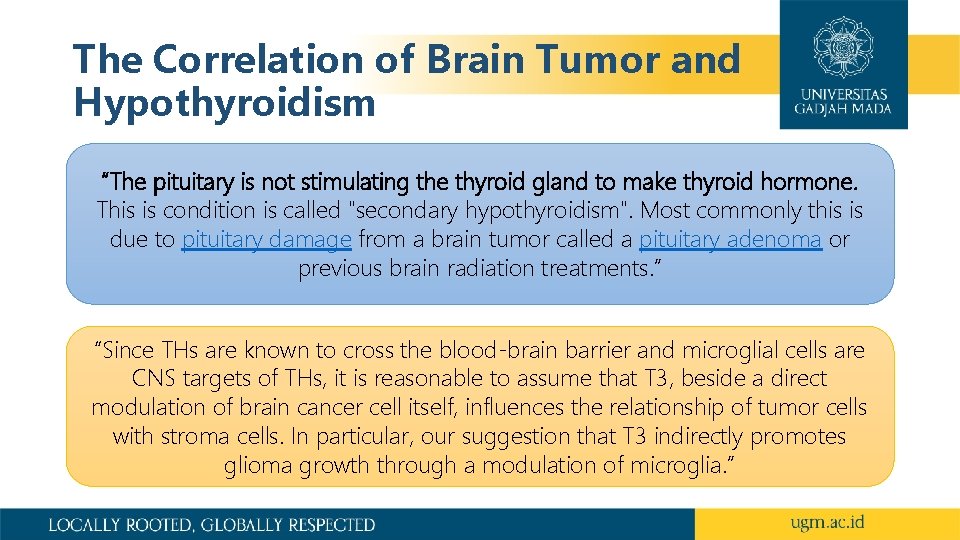 The Correlation of Brain Tumor and Hypothyroidism “The pituitary is not stimulating the thyroid