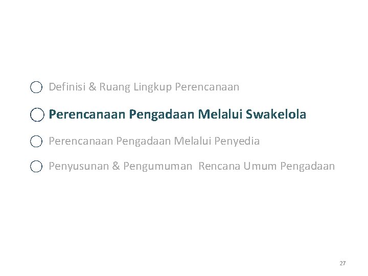  Definisi & Ruang Lingkup Perencanaan Pengadaan Melalui Swakelola Perencanaan Pengadaan Melalui Penyedia Penyusunan