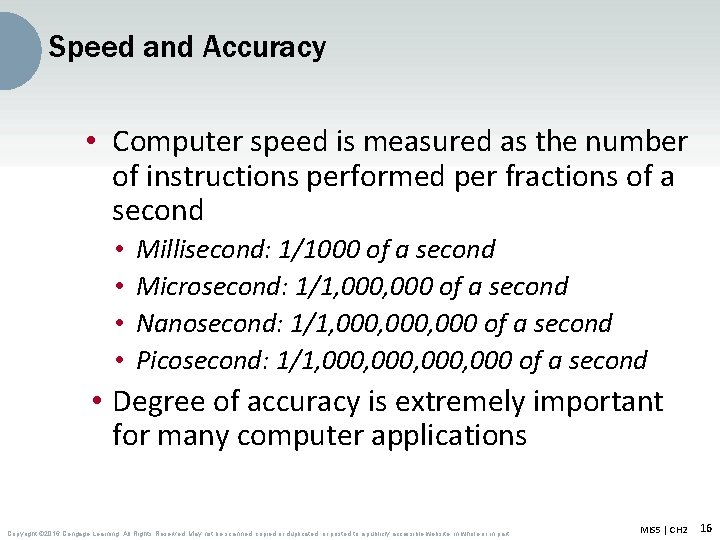 Speed and Accuracy • Computer speed is measured as the number of instructions performed